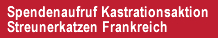 Spendenaufruf Kastrationsaktion Streunerkatzen Frankreich